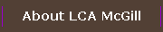 About LCA McGill